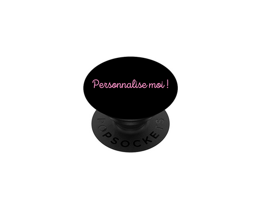 Pop socket personnalise moi !